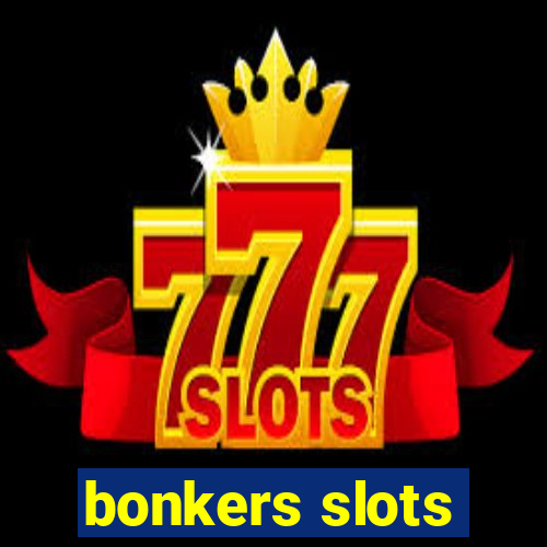 bonkers slots